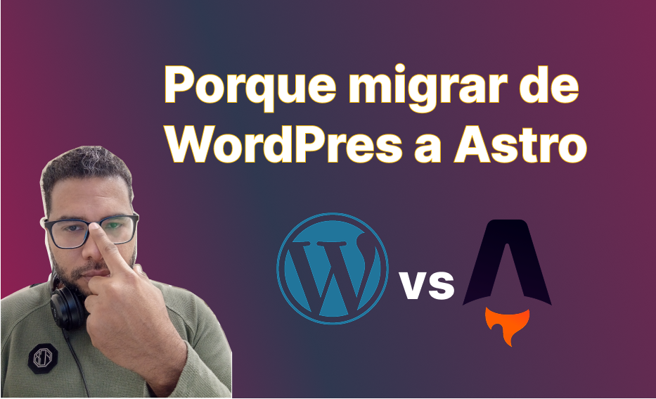 Porque migrar de wordpress a astro